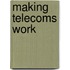 Making Telecoms Work