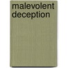 Malevolent Deception door George F. Vohs