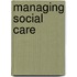 Managing Social Care