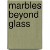 Marbles Beyond Glass door Stanley Block