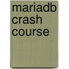 Mariadb Crash Course door Ben Forta