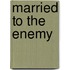 Married To The Enemy