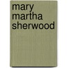 Mary Martha Sherwood door John McBrewster