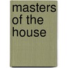 Masters Of The House door Susan Webb Hammond