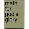 Math For God's Glory door Ron Tagliepietra
