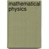 Mathematical Physics door Ugur Camci