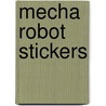 Mecha Robot Stickers door Ted Rechlin
