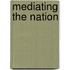 Mediating The Nation