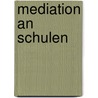 Mediation An Schulen door Anna Olenberg