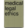 Medical Legal Ethics door Mulkeen/Mulkeen