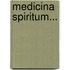 Medicina Spiritum...