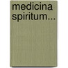 Medicina Spiritum... door Sebastian Wirdig