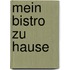 Mein Bistro Zu Hause