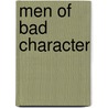 Men of Bad Character door Kathleen Stewart