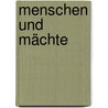 Menschen und Mächte door Helmut Schmidt