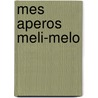Mes Aperos Meli-Melo by Louise Denisot