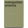 Metropolitan America by Kenneth Fox