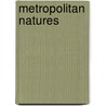 Metropolitan Natures door Michele Dagenais