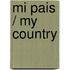 Mi pais / My Country