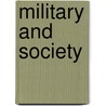 Military and Society by By Peter Karsten