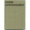 Mobile Communication by James E. Katz