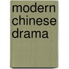 Modern Chinese Drama door Hongfan Zhao