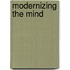 Modernizing The Mind