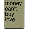 Money Can't Buy Love door Connie Briscoe