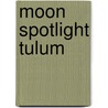 Moon Spotlight Tulum door Liza Prado