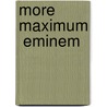 More Maximum  Eminem door Martin Roach