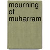 Mourning Of Muharram by Frederic P. Miller