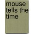 Mouse Tells The Time