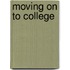 Moving On To College