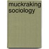 Muckraking Sociology
