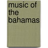 Music Of The Bahamas door John McBrewster