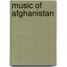 Music of Afghanistan door John McBrewster