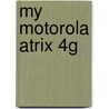 My Motorola Atrix 4G door Craig Johnston