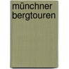 Münchner Bergtouren door Thomas Otto