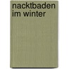 Nacktbaden im Winter by Becky Eastwood