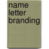 Name Letter Branding door Barbara Bilyk