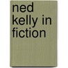 Ned Kelly In Fiction door Regina Schultze