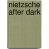 Nietzsche After Dark door Gary D. McKinney