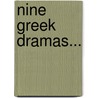 Nine Greek Dramas... by Sophocles