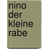 Nino der kleine Rabe by Peter Kislig