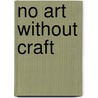 No Art Without Craft by Irene Tichenor