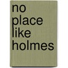 No Place Like Holmes door Jason Lethcoe
