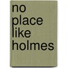 No Place Like Holmes by Jason Lethcoe