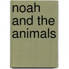 Noah And The Animals door The Reader'S. Digest
