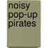 Noisy Pop-Up Pirates