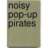 Noisy Pop-Up Pirates door Rachel Wiliams